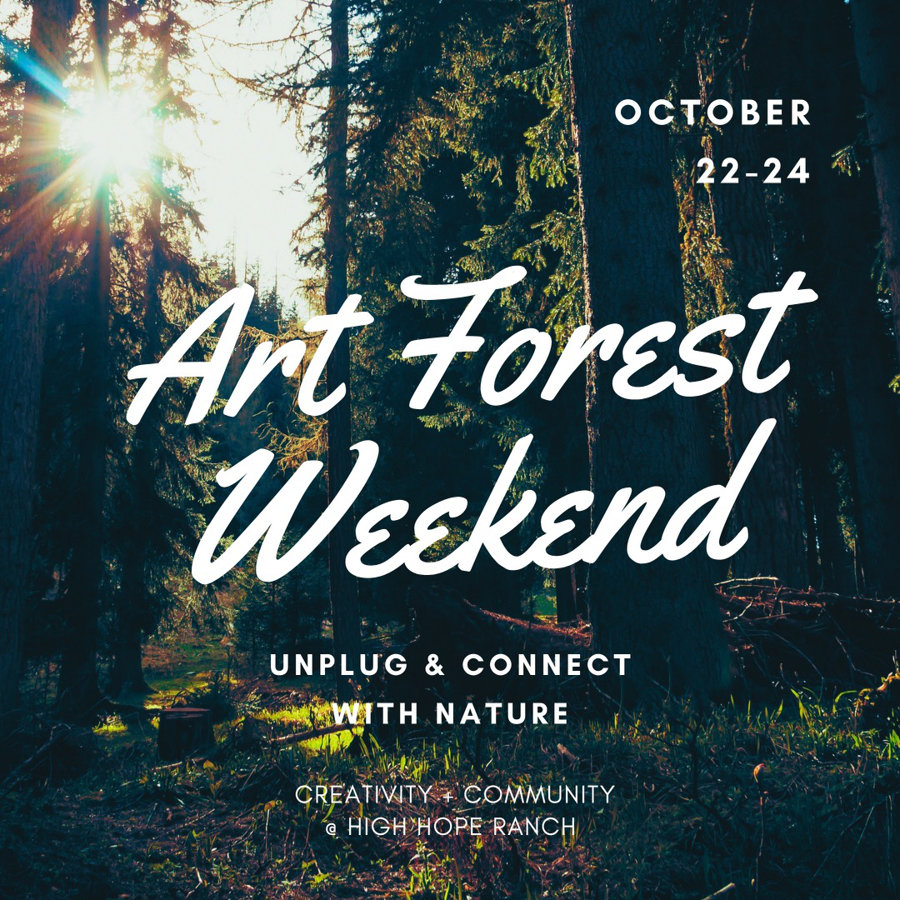 Art Forest Weekend at High Hope Ranch